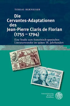 Berneiser |  Die Cervantes-Adaptationen des Jean-Pierre Claris de Florian (1755-1794) | eBook | Sack Fachmedien