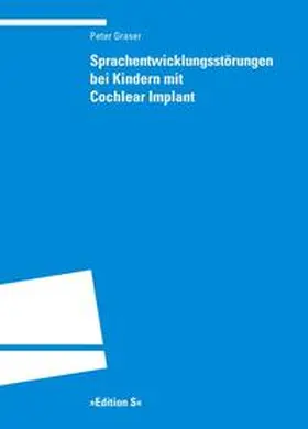 Graser |  Sprachentwicklungsstörungen bei Kindern mit Cochlear Implant | Buch |  Sack Fachmedien