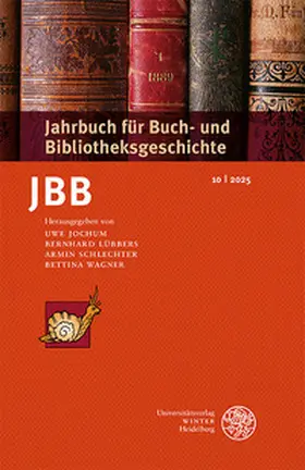Jochum / Lübbers / Schlechter |  Jahrbuch für Buch- und Bibliotheksgeschichte 10 | 2025 | Buch |  Sack Fachmedien