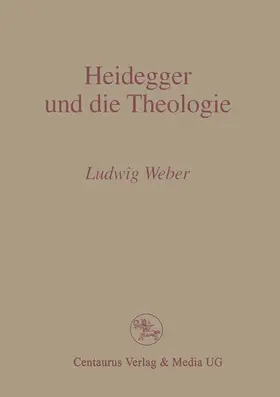 Weber, | Heidegger und die Theologie | Buch | 978-3-8255-0078-8 | sack.de