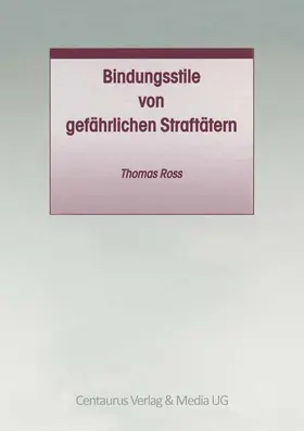 Ross |  Bindungsstile von gefährlichen Straftätern | Buch |  Sack Fachmedien