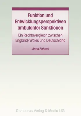 Zabeck |  Funktion und Entwicklungsperspektiven ambulanter Sanktionen | Buch |  Sack Fachmedien