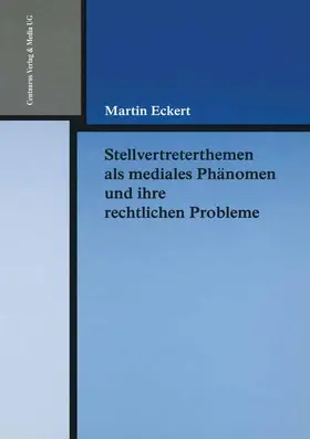 Eckert |  Stellvertreterthemen als mediales Phänomen und ihre rechtlichen Probleme | Buch |  Sack Fachmedien