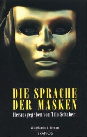 Schabert |  Die Sprache der Masken | Buch |  Sack Fachmedien