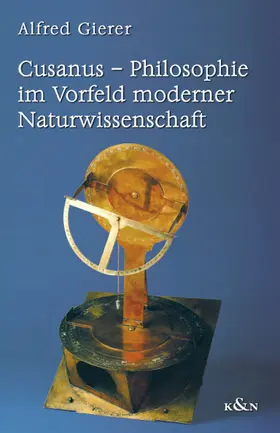 Gierer |  Cusanus - Philosophie im Vorfeld moderner Naturwissenschaft | Buch |  Sack Fachmedien