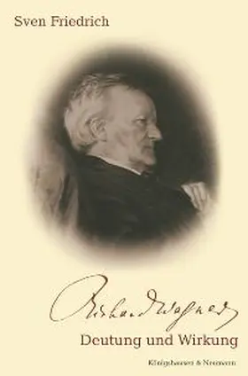 Friedrich |  Richard Wagner - Deutung und Wirkung | Buch |  Sack Fachmedien