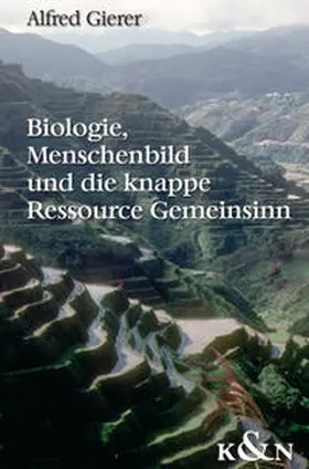 Gierer |  Biologie, Menschenbild und die knappe Resource Gemeinsinn | Buch |  Sack Fachmedien