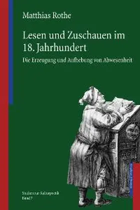 Rothe |  Lesen und Zuschauen im 18. Jahrundert | Buch |  Sack Fachmedien