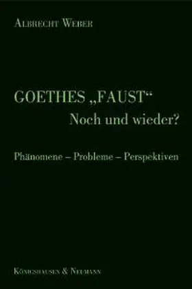 Weber |  Goethes "Faust" - Noch und wieder | Buch |  Sack Fachmedien