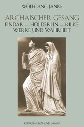 Janke |  Archaischer Gesang: Pindar  Hölderlin  Rilke | Buch |  Sack Fachmedien