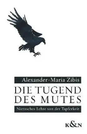 Zibis |  Die Tugend des Mutes | Buch |  Sack Fachmedien