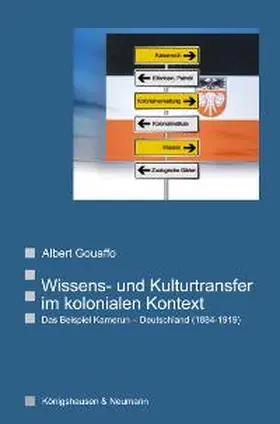 Gouaffo |  Wissens- und Kulturtransfer im kolonialen Kontext | Buch |  Sack Fachmedien