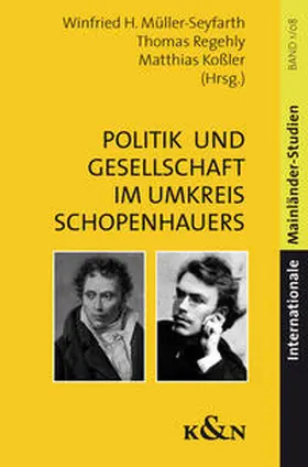 Kossler / Müller-Seyfarth |  Politik und Gesellschaft im Umkreis Arthur Schopenhauers | Buch |  Sack Fachmedien