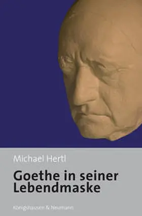  Goethe in seiner Lebendmaske | Buch |  Sack Fachmedien