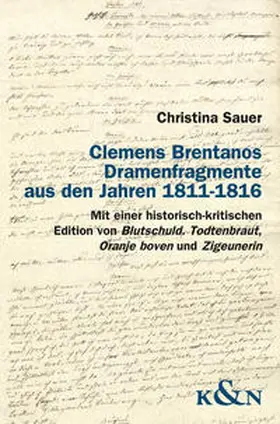 Sauer |  Clemens Brentanos Dramenfragmente aus den Jahren 1811-1816 | Buch |  Sack Fachmedien