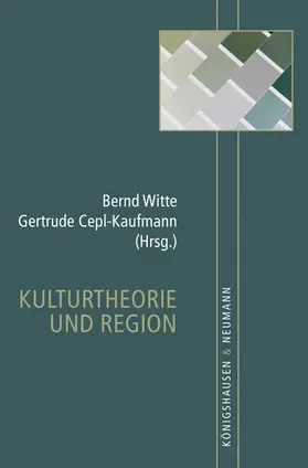 Witte / Cepl-Kaufmann |  Kulturtheorie und Region | Buch |  Sack Fachmedien