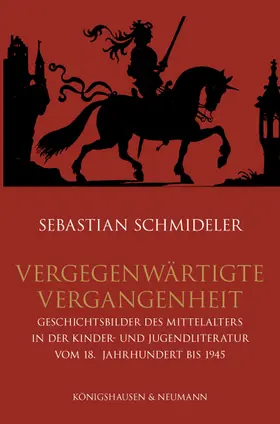 Schmideler |  Vergegenwärtigte Vergangenheit | Buch |  Sack Fachmedien