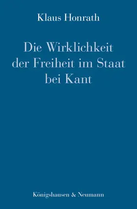 Honrath |  Die Wirklichkeit der Freiheit im Staat bei Kant | Buch |  Sack Fachmedien