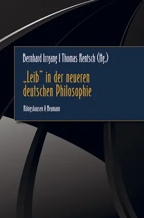 Irrgang / Rentsch |  „Leib” in der neueren deutschen Philosophie | Buch |  Sack Fachmedien