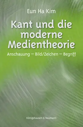 Kim |  Kant und die moderne Medientheorie | Buch |  Sack Fachmedien