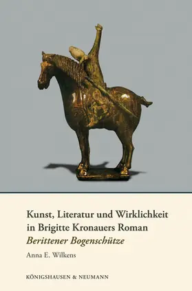 Wilkens |  Kunst, Literatur und Wirklichkeit in Brigitte Kronauers Roman Berittener Bogenschütze | Buch |  Sack Fachmedien