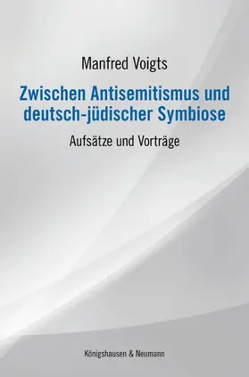 Voigts |  Zwischen Antisemitismus und deutsch-jüdischer Symbiose | Buch |  Sack Fachmedien