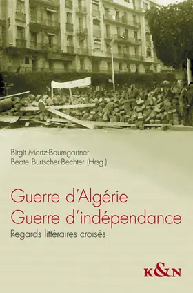 Mertz-Baumgartner / Burtscher-Bechter |  Guerre d‘Algérie. Guerre d’indépendance | Buch |  Sack Fachmedien