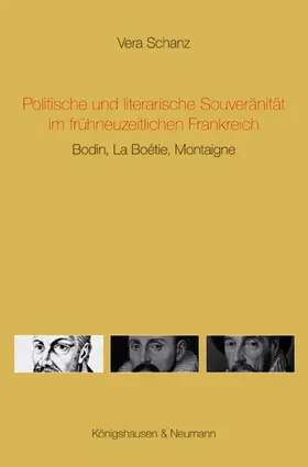 Schanz |  Politische und literarische Souveränität im frühneuzeitlichen Frankreich | Buch |  Sack Fachmedien