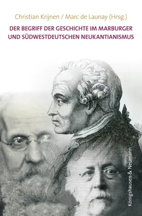 Krijnen / de Launay |  Der Begriff der Geschichte im Marburger und südwestdeutschen Neukantianismus | Buch |  Sack Fachmedien