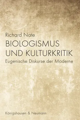 Nate |  Biologismus und Kulturkritik | Buch |  Sack Fachmedien