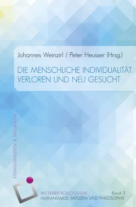 Weinzirl / Heusser |  Die menschliche Individualität – verloren und neu gesucht | Buch |  Sack Fachmedien