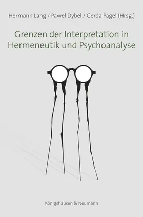 Lang / Dybel / Pagel |  Grenzen der Interpretation in Hermeneutik und Psychoanalyse | Buch |  Sack Fachmedien