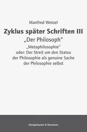 Wetzel |  Zyklus später Schriften III „Der Philosoph” | Buch |  Sack Fachmedien