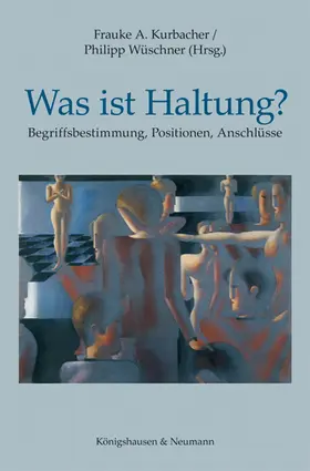 Kurbacher / Wüschner |  Was ist Haltung? | Buch |  Sack Fachmedien