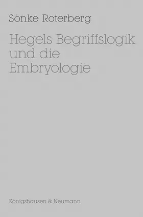 Roterberg |  Hegels Begriffslogik und die Embryologie | Buch |  Sack Fachmedien