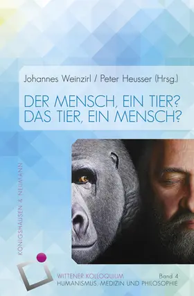 Weinzirl / Heusser |  Der Mensch, ein Tier? Das Tier, ein Mensch? | Buch |  Sack Fachmedien