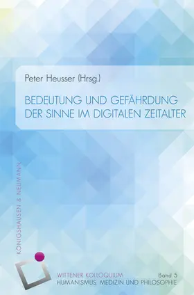 Weinzirl / Heusser / Lutzker |  Bedeutung und Gefährdung der Sinne im digitalen Zeitalter | Buch |  Sack Fachmedien