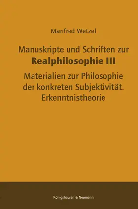 Wetzel |  Manuskripte und Schriften zur Realphilosophie III | Buch |  Sack Fachmedien