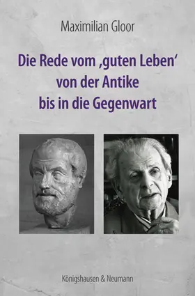 Gloor |  Die Rede vom ,guten Leben' von der Antike bis in die Gegenwart | Buch |  Sack Fachmedien