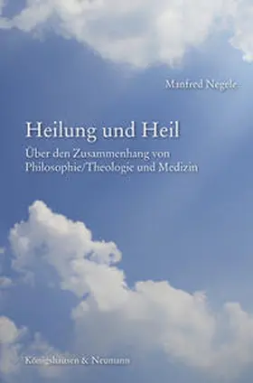 Negele |  Heilung und Heil | Buch |  Sack Fachmedien