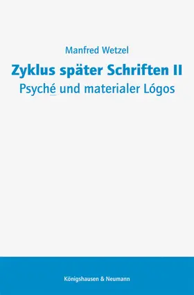 Wetzel |  Zyklus später Schriften II. Psyché und materialer Lógos | Buch |  Sack Fachmedien