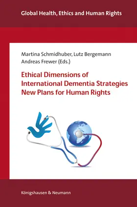Schmidhuber / Bergemann / Frewer |  Ethical Dimensions of International Dementia Strategies New Plans for Human Rights | Buch |  Sack Fachmedien