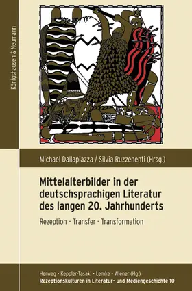 Dallapiazza / Ruzzenenti |  Mittelalterbilder in der deutschsprachigen Literatur des 20. Jahrhunderts | Buch |  Sack Fachmedien