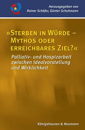 Schäfer / Schuhmann |  »Sterben in Würde - Mythos oder erreichbares Ziel?« | Buch |  Sack Fachmedien