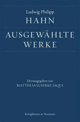 Hahn / Luserke-Jaqui |  Ludwig Philipp Hahn. Ausgewählte Werke | Buch |  Sack Fachmedien