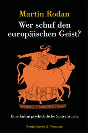 Rodan |  Wer schuf den europäischen Geist? | Buch |  Sack Fachmedien