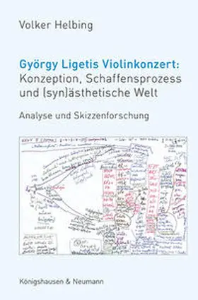 Helbing |  György Ligetis Violinkonzert: Konzeption, Schaffensprozess und (syn)ästhetische Welt | Buch |  Sack Fachmedien