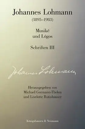 Lohmann / Gormann-Thelen / Rutishauser |  Musiké und Lógos. Schriften III | Buch |  Sack Fachmedien