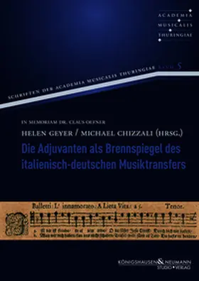 Geyer / Chizzali |  Die Adjuvanten als Brennspiegel des italienisch-deutschen Musiktransfers | Buch |  Sack Fachmedien