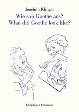 Klinger |  Wie sah Goethe aus? What did Goethe look like? | Buch |  Sack Fachmedien